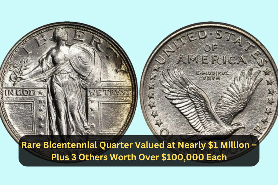 Rare Bicentennial Quarter Valued at Nearly $1 Million – Plus 3 Others Worth Over $100,000 Each